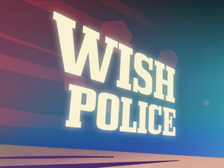 “W.I.S.H. POLICE”